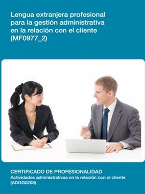 cover image of MF0977_2--Lengua extranjera profesional para la gestión administrativa en la relación con el cliente